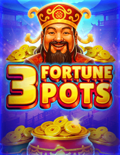 3 FORTUNE POTS