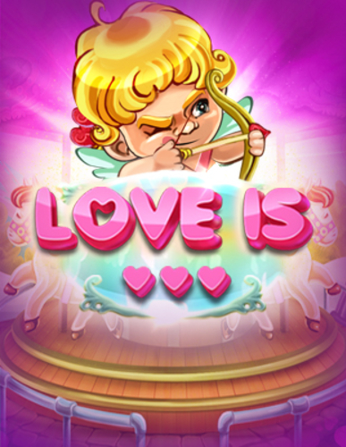 LOVE IS