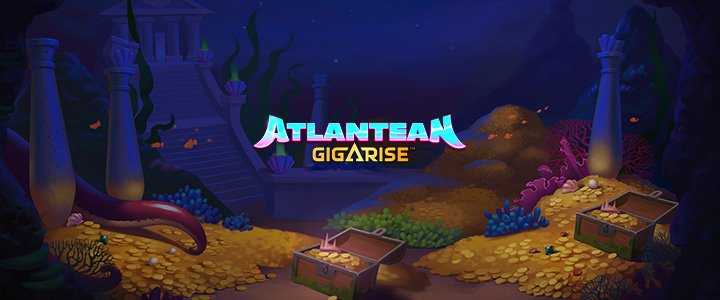 ATLANTEAN GIGARISE