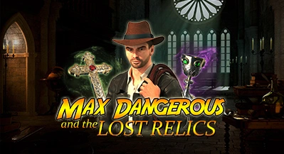 MAX DANGEROUS AND THE LOST RELICS