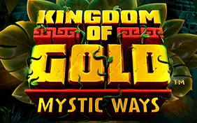 KINGDOM OF GOLD:MYSTIC WAYS