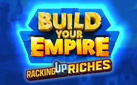BUILD YOUR EMPIRE