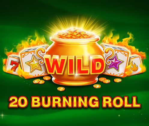 20 BURNING ROLL