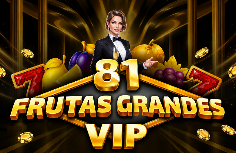 81 FRUTAS GRANDES VIP
