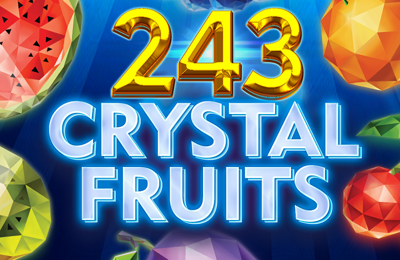 243 CRYSTAL FRUITS
