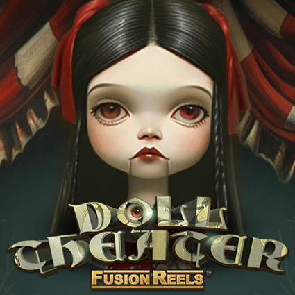 DOLL THEATER FUSION REELS