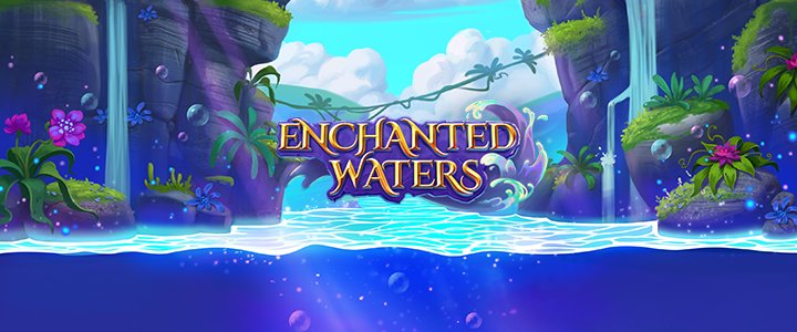 ENCHANTED WATERS