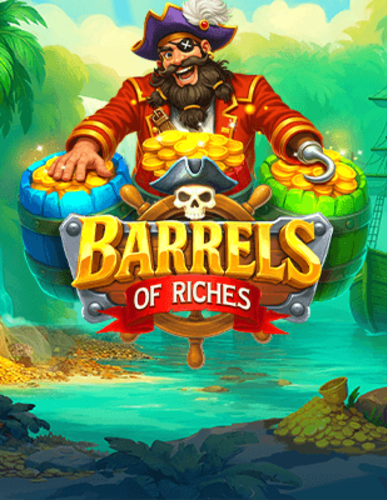 BARRELS OF RICHES