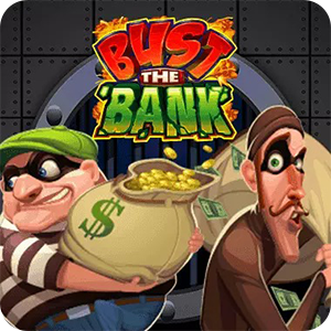 BUST THE BANK