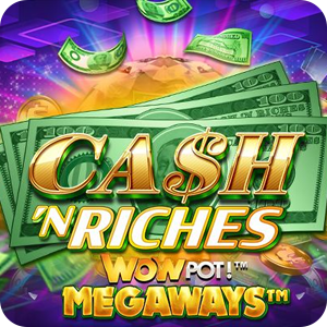 CASH 'N RICHES MEGAWAYS