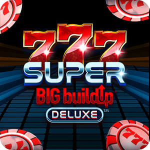 777 SUPER BIG BUILDUP DELUXE