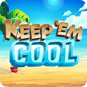 KEEP 'EM COOL