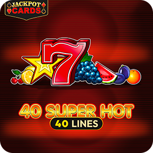 40 SUPER HOT
